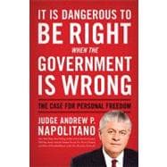 It Is Dangerous to Be Right When the Government Is Wrong : The Case for Personal Freedom