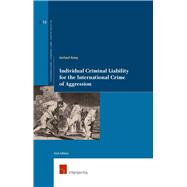 Individual Criminal Liability for the International Crime of Aggression 2nd edition