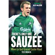 There's Only One Sauzee: When Le God Graced Easter Road