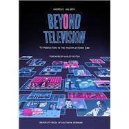 Beyond Television TV Production in the Multiplatform Era