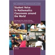 Student Voice in Mathematics Classrooms around the World