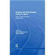 Doping and Anti-Doping Policy in Sport: Ethical, Legal and Social Perspectives