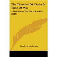 Churches of Christ in Time of War : A Handbook for the Churches (1917)