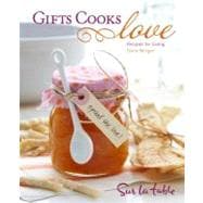 Gifts Cooks Love Recipes for Giving