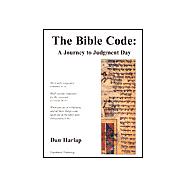 The Bible Code: A Journey to Judgement Day