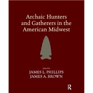 Archaic Hunters and Gatherers in the American Midwest