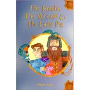 The Knight, the Wizard, And the Lady Pig