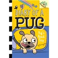 Pug's Road Trip: A Branches Book (Diary of a Pug #7)