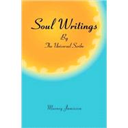 Soul Writings by the Universal Scribe