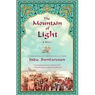 The Mountain of Light A Novel