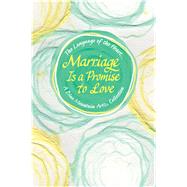 Marriage Is a Promise to Love