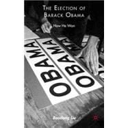 The Election of Barack Obama How He Won