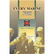 Every Marine : 1968 Vietnam: A Battle for Go Noi Island