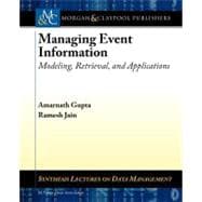Managing Event Information : Modeling, Retrieval, and Applications