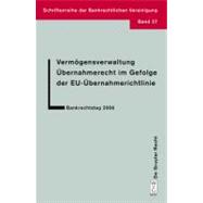 Vermogensverwaltung : Ubernahmerecht Im Gefolge der Eu-Ubernahmerichtlinie: Bankrechtstag 2006