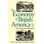 The Economy of British America, 1607-1789: With Supplementary Bibliography