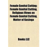 Female Genital Cutting : Female Genital Cutting, Religious Views on Female Genital Cutting, Matter of Kasinga