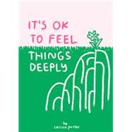 It's OK to Feel Things Deeply (Uplifting Book for Women; Feel-Good Gift for Women; Books to Help Cope with Anxiety and Depression)