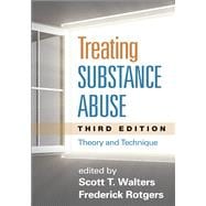 Treating Substance Abuse, Third Edition Theory and Technique