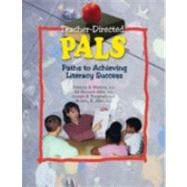 Teacher-Directed PALS : Paths to Achieving Literacy Success: Teacher-Directed Beginning Reading Lessons