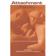 Attachment and Family Systems: Conceptual, Empirical and Therapeutic Relatedness