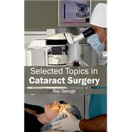 Selected Topics in Cataract Surgery