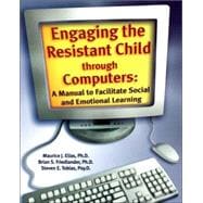 Engaging the Resistant Child Through Computers: A Manual to Facilitate Social and Emotional Learning