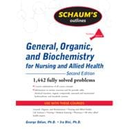 Schaum's Outline of General, Organic, and Biochemistry for Nursing and Allied Health, Second Edition, 2nd Edition