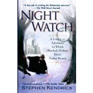 Night Watch A Long Lost Adventure In Which Sherlock Holmes Meets FatherBrown