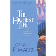 The Highest Life/Living With the Indwelling Lord