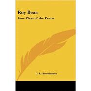 Roy Bean : Law West of the Pecos