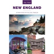 Day Trips® New England Getaway Ideas For The Local Traveler book cover, ISBN 9781493053513