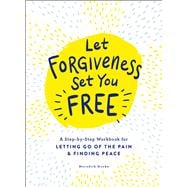 Let Forgiveness Set You Free book cover, ISBN 9781507213513