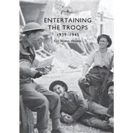 Entertaining the Troops, 1939-1945