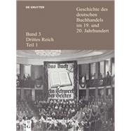 Geschichte des deutschen Buchhandels im 19. und 20. Jahrhundert. Band 3: Drittes Reich. Teil 1