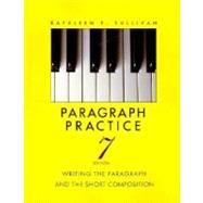 Paragraph Practice Writing the Paragraph and the Short Composition