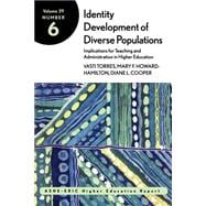 Identity Development of Diverse Populations: Implications for Teaching and Administration in Higher Education : ASHE-ERIC Higher Education Report