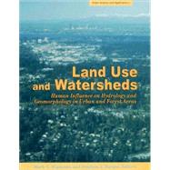 Land Use and Watersheds : Human Influence on Hydrology and Geomorphology in Urban and Forest Areas