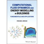 Computational Fluid Dynamics and Energy Modelling in Buildings Fundamentals and Applications