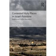 Contested Holy Places in IsraelûPalestine: Sharing and Conflict Resolution