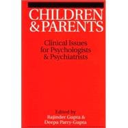 Children and Parents Clincal Issues for Psychologists and Psychiatrists