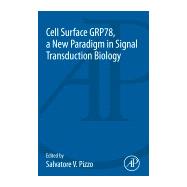 Cell Surface Grp78, a New Paradigm in Signal Transduction Biology
