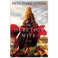The Heretic's Wife A Novel