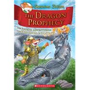 The Dragon Prophecy (Geronimo Stilton and the Kingdom of Fantasy #4) The Fourth Journey in the Kingdom of Fantasy