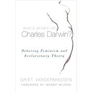 Who's Afraid of Charles Darwin? Debating Feminism and Evolutionary Theory