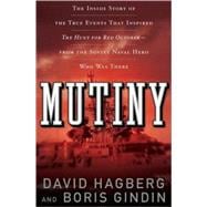Mutiny : The True Events That Inspired the Hunt for Red October