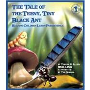 The Tale of the Teeny, Tiny Black Ant Helping Children Learn Persistence