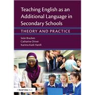 Teaching English as an Additional Language in Secondary Schools: Theory and practice