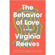 The Behavior of Love A Novel