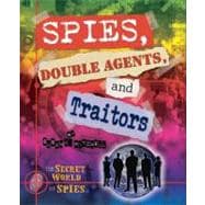 Spies, Double Agents, and Traitors